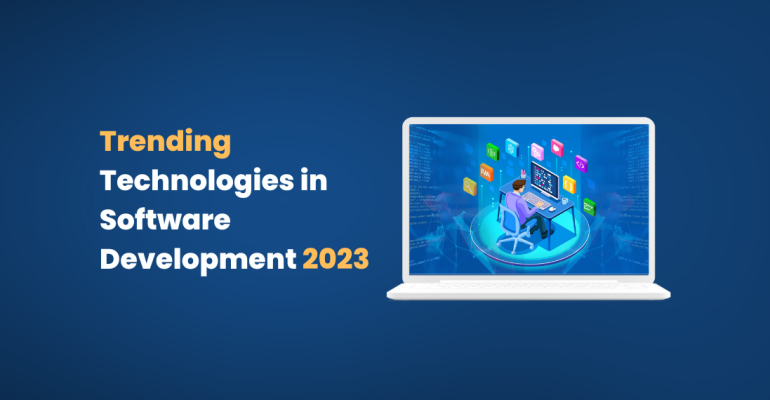 Trending technologies software development 2023